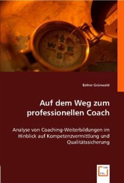 Auf dem Weg zum professionellen Coach - Grünwald, Esther