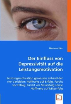 Der Einfluss von Depressivität auf die Leistungsmotivation - Eder, Marianne