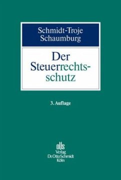 Der Steuerrechtsschutz - Schmid-Troje, Jürgen;Schaumburg, Heide