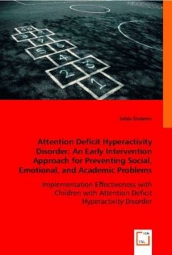Projekt von Selda Attention Deficit Hyperactivity Disorder: An Early Intervention Approach for Preventing Social, Emotio - Ozdemir, Selda