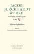 Jacob Burckhardt Werke Bd. 9: Kleine... - Bild 1
