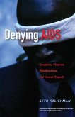 Denying AIDS: Conspiracy Theories, Pseudoscience, and Human Tragedy