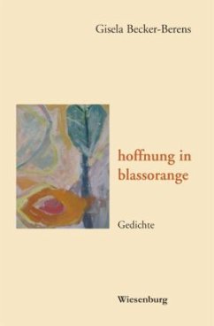 hoffnung in blassorange - Becker-Berens, Gisela