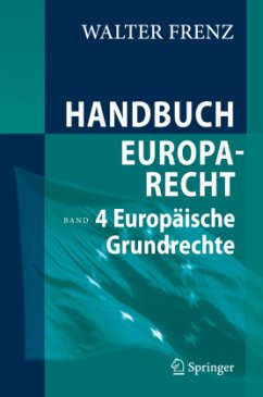 Europäische Grundrechte / Handbuch Europarecht 4 - Frenz, Walter