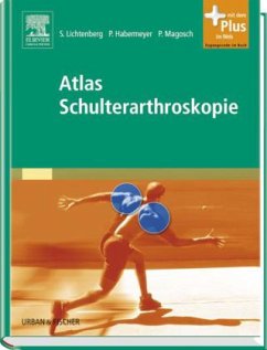 Atlas Schulterarthroskopie - Lichtenberg, Sven; Habermeyer, Peter; Magosch, Petra