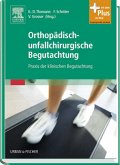 Orthopädisch-unfallchirurgische Begutachtung., Praxis der klinischen Begutachtung.