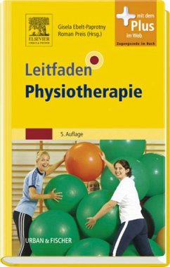 Leitfaden Physiotherapie: mit Zugang zum Elsevier-Portal (Klinikleitfaden) - FI 2081 - 548g - Gisela, Ebelt-Paprotny und Roman Preis