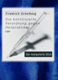Die konstruierte Verordnung gegen Heilpraktiker Die konstruierte Verordnung gegen Heilpraktiker