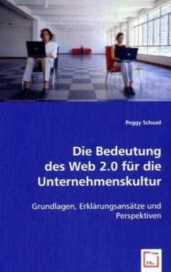 Die Bedeutung des Web 2.0 für Unternehmenskultur - Schaad, Peggy