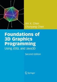 Foundations of 3D Graphics Programming - Chen, Jim X.;Chen, Chunyang