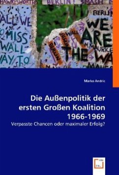 Die Außenpolitik der ersten Großen Koalition 1966-1969 - Andric, Marko