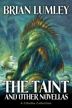 The Taint and Other Novellas: A Cthulhu Mythos Collection - Lumley, Brian