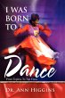 I Was Born to Dance - Bild 1