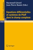 Equations Differentielles et Systemes de Pfaff dans le Champ Complexe I