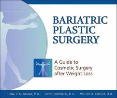 Bariatric Plastic Surgery: A Guide to Cosmetic Surgery After Weight Loss - McNemar, Thomas B.; LoMonaco, John; Krieger, Mitchel D.