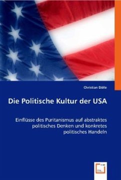 Die Politische Kultur der USA - Dölle, Christian