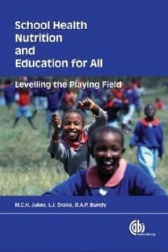 School Health, Nutrition and Education for All - Jukes, M C H; Drake, L J; Bundy, D A P