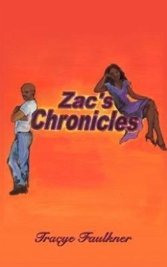 Zac's Chronicles - Faulkner, Tracye