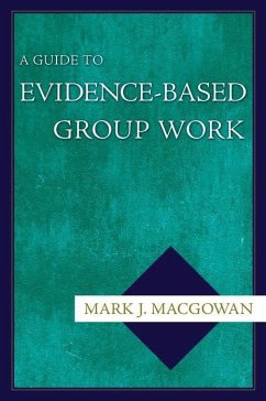 A Guide to Evidence-Based Group Work - Macgowan, Mark J