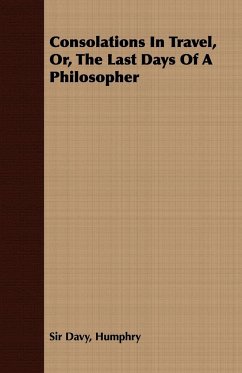 Consolations In Travel, Or, The Last Days Of A Philosopher - Davy, Humphry