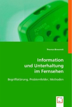 Information und Unterhaltung im Fernsehen - Biewendt, Thomas