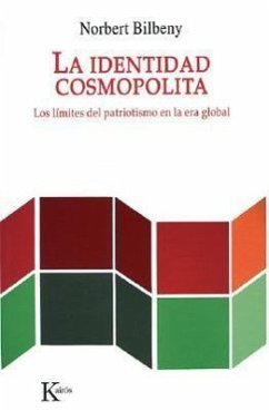 La Identidad Cosmopolita: Los Límites del Patriotismo En La Era Global - Bilbeny, Norbert