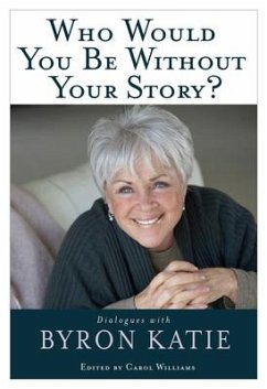 Who Would You Be Without Your Story? - Katie, Byron