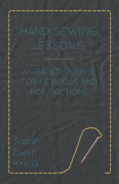 Hand Sewing Lessons; A Graded Course For Schools And For The Home - Krolik, Sarah Ewell