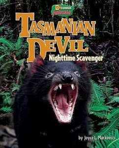 Tasmanian Devil: Nighttime Scavenger - Markovics, Joyce L.