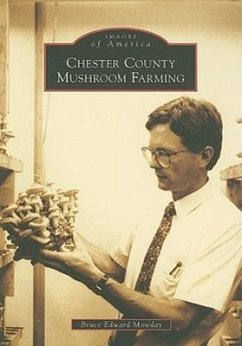 Chester County Mushroom Farming - Edward Mowday, Bruce