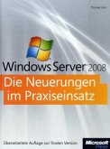 Microsoft Windows Server 2008 - Die Neuerungen im Praxiseinsatz