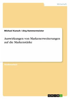 Auswirkungen von Markenerweiterungen auf die Markenstärke - Kunsch, Michael; Hammermeister, Jörg
