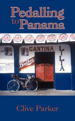 Pedalling to Panama - Parker, Clive