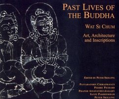 Past Lives of the Buddha - Assavavirulhakarn, Prapod; Pichard, Pierre; Skilling, Peter