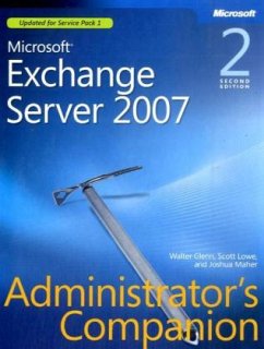 Microsoft Exchange Server 2007 Administrator's Companion, w. CD-ROM - Glenn, Walter; Lowe, Scott; Maher, Joshua