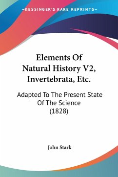 Elements Of Natural History V2, Invertebrata, Etc. - Stark, John