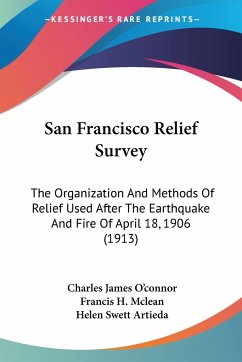 San Francisco Relief Survey - O'Connor, Charles James; Mclean, Francis H.; Artieda, Helen Swett