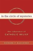 In the Circle of Mysteries: The Coherence of Catholic Belief