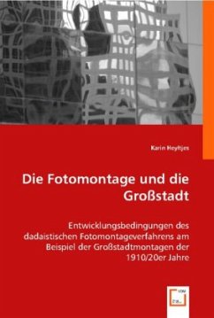 Die Fotomontage und die Großstadt - Karin Heyltjes