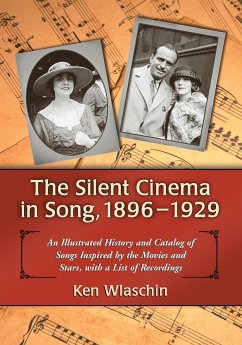 The Silent Cinema in Song, 1896-1929 - Wlaschin, Ken