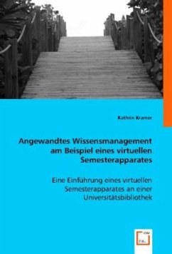 Angewandtes Wissensmanagement am Beispiel eines virtuellen Semesterapparates - Kramer, Kathrin