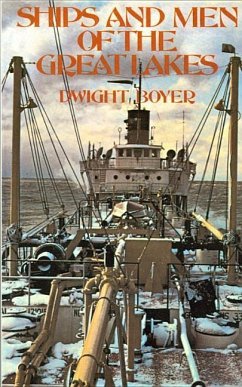Ships and Men of the Great Lakes - Boyer, Dwight