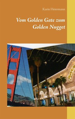 Vom Golden Gate zum Golden Nugget - Heiermann, Karin