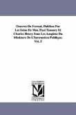 Oeuvres De Fermat, Publiées Par Les Soins De Mm. Paul Tannery Et Charles Henry Sous Les Auspices Du Ministère De L'Instruction Publique.Vol. 3
