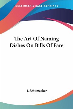 The Art Of Naming Dishes On Bills Of Fare - Schumacher, L.