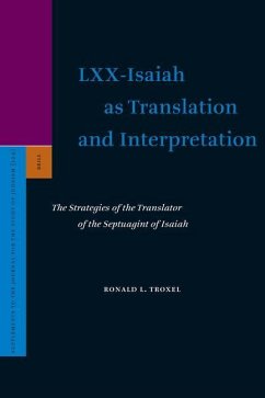 LXX-Isaiah as Translation and Interpretation - Troxel, Ronald