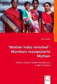 &quote;Mother India revisited&quote;- Mumbais manipulierte Mythen