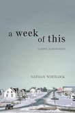A Week of This: A Novel in Seven Days
