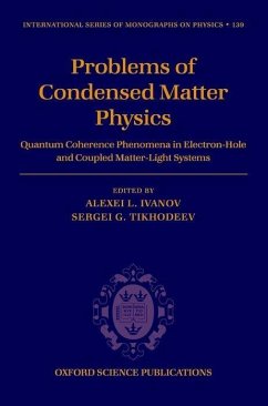 Problems of Condensed Matter Physics: Quantum Coherence Phenomena in Electron-Hole and Coupled Matter-Light Systems - Ivanov, Alexei L. / Tikhodeev, Sergei G. (eds.)