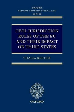 Civil Jurisdiction Rules of the EU and Their Impact on Third States - Kruger, Thalia